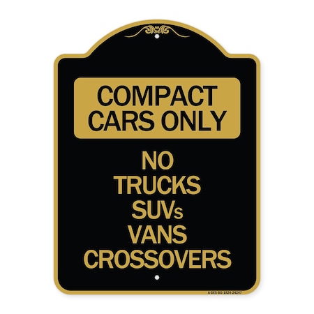 Signmission Compact Cars Only-No Trucks SUVs Vans Crossovers, Black & Gold Alum Sign, 18" x 24", BG-1824-24247 A-DES-BG-1824-24247